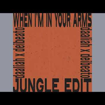 Daaliah & Deibeato - When I'm In Your Arms (Daaliah & Deibeato JUNGLE Edit)