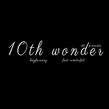 KayFaraway - 10th Wonder (feat. Romderful)