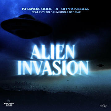 Khanda Cool - Alien Invasion (feat. CityKingRsa, Gee Max, PYY Log Drum King & Welle SA)