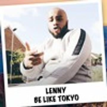 Lenny - Be Like Tokyo
