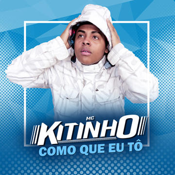 Mc Kitinho - Como Que Eu Tô