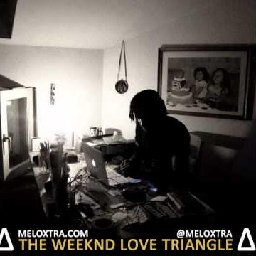 MeLo-X - The Weeknd Love Triangle