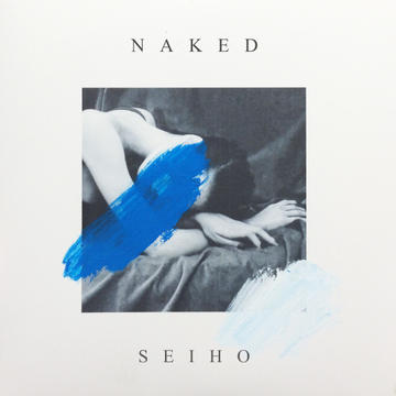 Seiho - NAKED