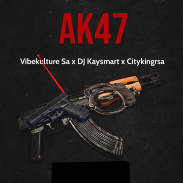 Vibekulture Sa, DJ KAYSMART & Citykingrsa - Ak47