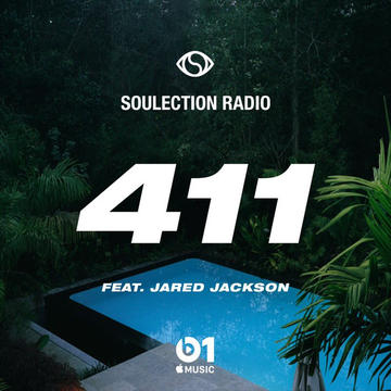 Soulection Radio Show #411 (Jared Jackson Radio)