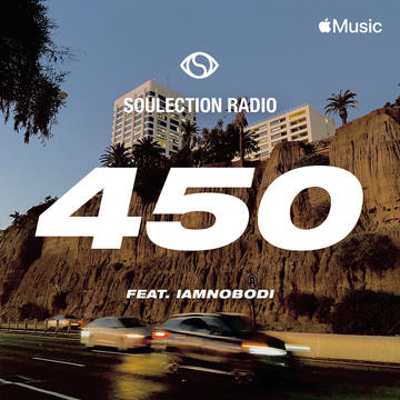 Soulection Radio Show #450 w/ IAMNOBODI