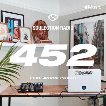 Soulection Radio Show #452 w/Andre Power