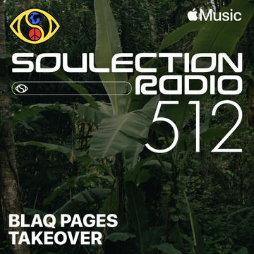 Soulection Radio Show #512 (Blaq Pages Takeover)