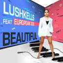 LushKells - Beautiful (feat. European 305)