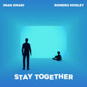 Romero Mosley - Stay Together (feat. Iman Omari)