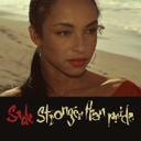 Sade - Love Is Stronger Than Pride