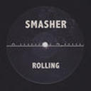 Smasher - Rolling