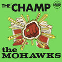 The Mohawks - The Champ