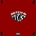 TYuS - Only If U Let Me