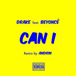 Can I ft. Beyonce