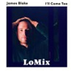 I’ll Come Too (lomix by Lawrence Wayne)