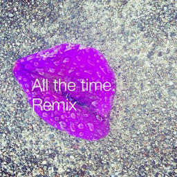 All the Time Dowdy Remix