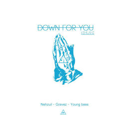 Down For You (Gravez & Nehzuil Remix)