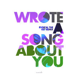 Wrote a song about you (Rvdical Rendition)