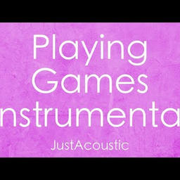 Playing Games (Acoustic)