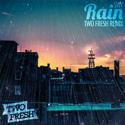 Rain (Two Fresh Remix)