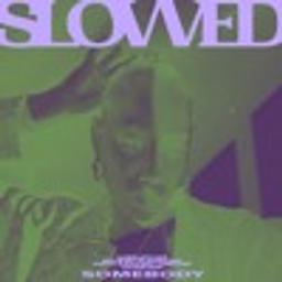 Somebody (𝐒𝐋𝐎𝐖 𝐃𝐀𝐓 𝐒𝐇*𝐓 Edit)