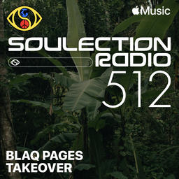 Soulection Radio Show #512 (Blaq Pages Takeover)