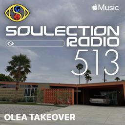 Soulection Radio Show #513 (Olea Takeover)