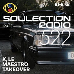 Soulection Radio Show #522 (K, Le Maestro Takeover)