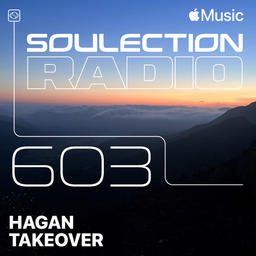 Soulection Radio Show #603 (Hagan Takeover)